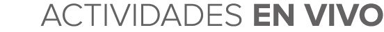 ACTIVIDADES EN VIVO